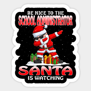 Be Nice To The School Administrator Santa is Watching Sticker